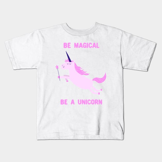 Be Magical, Be A Unicorn Kids T-Shirt by krimons